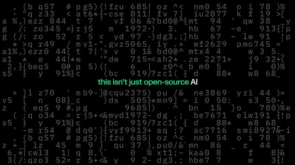 Title card over a field of grey letters and numbers: green and white text "this isn't just open-source AI"