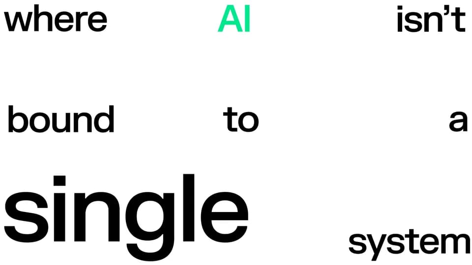 Black words "where AI isn't bound to a single system" in mixed sizes on white, with "AI" in green and "single" largest